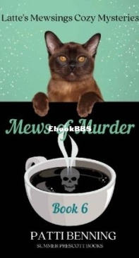 Mews Of Murder - Latte's Mewsings Cozy Mysteries 06 - Patti Benning - English
