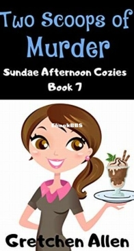 Two Scoops of Murder - Sundae Afternoon Cozy Mysteries 7 - English