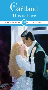 This is Love - Eternal Collection 241 - Barbara Cartland - English