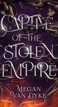 Captive Of The Stolen Empire - Megan Van Dyke - English