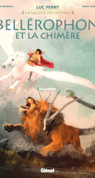 Béllérophon et la Chimère - La Sagesse des Mythes - Glénat 2020 - French