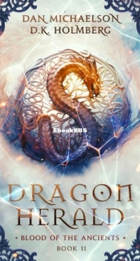 Dragon Herald - Blood of the Ancients 11 - Dan Michaelson and D. K. Holmberg - English