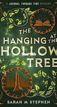 The Hanging at the Hollow Tree - Journal Through Time Mysteries 2 - Sarah M. Stephen - English