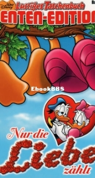 Lustiges Taschenbuch Enten-Edition 37 - Nur die Liebe zählt - Ehapa Verlag 2013 - German