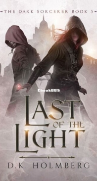 Last of the Light - The Dark Sorcerer 5 - D. K. Holmberg - English
