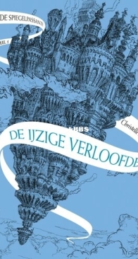 De Ijzige Verloofde - De Spiegelpassante 1 - Christelle Dabos - Dutch