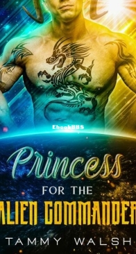 Princess for the Alien Commander - Alien Recruitment Agency 3 - Tammy Walsh - English