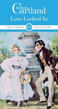 Love Locked In - Eternal Collection 302 - Barbara Cartland - English