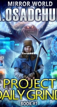 Project Daily Grind - Mirror World 1 - Alexey Osadchuk - English