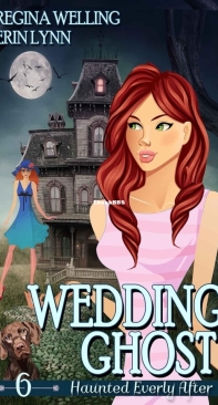 Wedding Ghost - Haunted Everly After 06 - Regina Welling, Erin Lynn - English