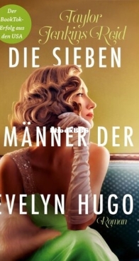 Die Sieben Männer der Evelyn Hugo -  Taylor Jenkins Reid - German