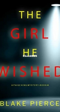 The Girl He Wished - Paige King FBI 4 - Blake Pierce - English
