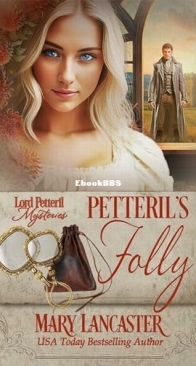 Petteril's Folly - Lord Petteril Mysteries 6 - Mary Lancaster - English