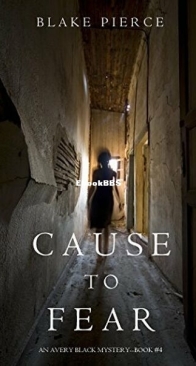 Cause to Fear - Avery Black 4 - Blake Pierce - English
