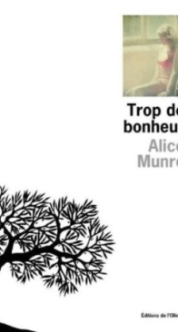 Trop De Bonheur - Alice Munro - French