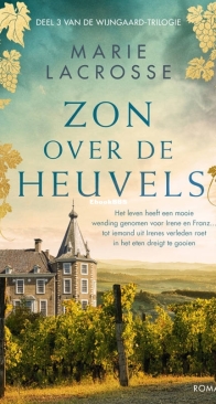 Zon Over De Heuvels - Wijngaard-Trilogie 3 - Marie Lacrosse - Dutch