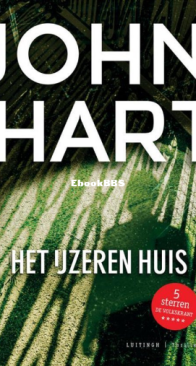 Het Ijzeren Huis - John Hart - Dutch