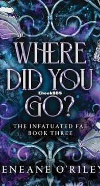 Where Did You Go ? - Infatuated Fae 3 - Jeneane O'Riley  - English