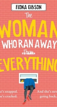 The Woman Who Ran Away From Everything - Fiona Gibson - English