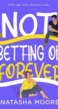 Not Betting on Forever - The Single Ladies of Lakeside 2 - Natasha Moore - English