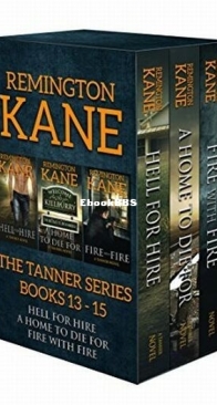 Hell For Hire; A Home to Die For; Fire With Fire - Tanner 13-15 - Remington Kane - English