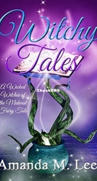 Witchy Tales - Wicked Witches of the Midwest Fantasy 1 - Amanda M. Lee - English