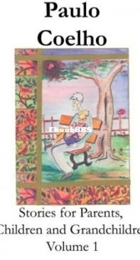 Stories for Parents, Children and Grandchildren - Volume 1 - Paulo Coelho - English