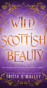 Wild Scottish Beauty - The Enchanted Highlands 05 - Tricia O'Malley - English