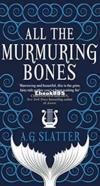 All the Murmuring Bones - A. G. Slatter - English