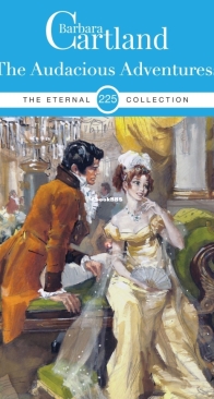 The Audacious Adventuress - Eternal Collection 225 - Barbara Cartland - English