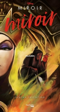 Miroir Miroir: L'Histoire de la Méchante Reine - Disney Villains T01 - Serena Valentino - French