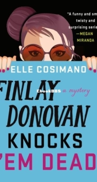 Finlay Donovan Knocks 'Em Dead - Finlay Donovan 2 - Elle Cosimano - English
