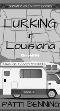 Lurking In Louisiana - Rambling RV Cozy Mysteries 07 - Patti Benning - English