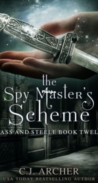 The Spy Master's Scheme - Glass and Steele 12 - C.J. Archer - English