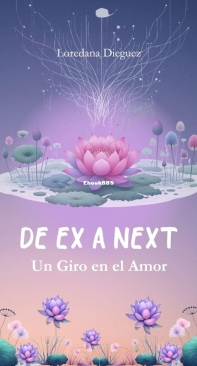 De EX A NEXT: Un Giro En El Amor - Loredana Dieguez - Spanish