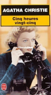 Cinq Heures Vingt-Cinq - Agatha Christie - French