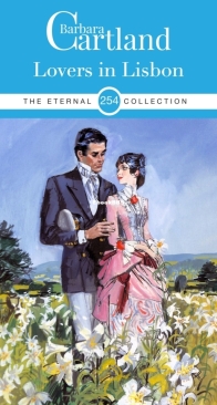 Lovers in Lisbon - Eternal Collection 254 - Barbara Cartland - English