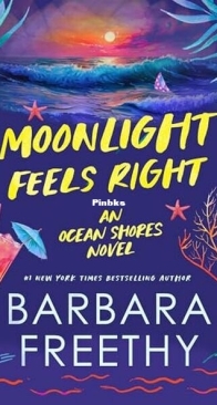 Moonlight Feels Right - Ocean Shores 3 - Barbara Freethy - English