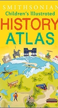 Children's Illustrated History Atlas - DK Smithsonian - Simon Adams - English