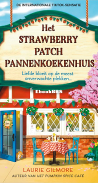 Het Strawberry Patch Pannenkoekenhuis - Dream Harbor 04 - Laurie Gilmore - Dutch