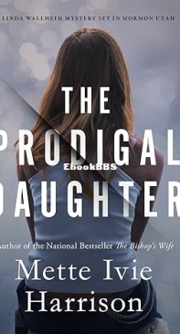 The Prodigal Daughter - Linda Wallheim Mystery 5 - Mette Ivie Harrison - English