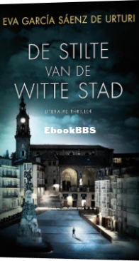 De Stilte Van De Witte Stad - Witte Stad 1 - Eva García Sáenz de Urturi - Dutch