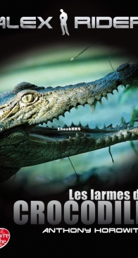 Les Larmes du Crocodile -  Alex Rider  8 - Anthony Horowitz - French