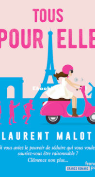 Tous Pour Elle - Laurent Malot - French
