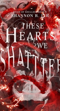 These Hearts We Shatter - Reign of Soulless 02 - Shannon R. Lir - English