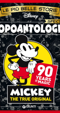 Le Più Belle Storie Disney Special 06 - Topoantologia - Mickey the true original - Giunti 2018 - Italian