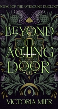 Beyond the Aching Door - The Fatebound Duology 1 - Victoria Mier - English