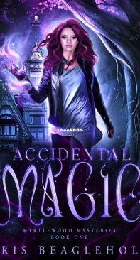 Accidental Magic - Myrtlewood Mysteries 01 - Iris Beaglehole - English