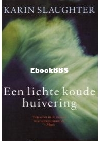 Een Licht Koude Huivering - Grant Country 3 - Karin Slaughter - Dutch