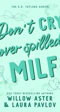 Don't Cry Over Spilled MILF - The G.D. Taylors 04 - Willow Aster, Laura Pavlov - English